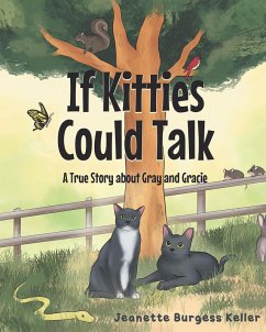 If Kitties Could Talk (eBook, ePUB) - Keller, Jeanette Burgess