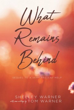 What Remains Behind (eBook, ePUB) - With some writings by Tom Warner, Shelley Warner