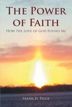 The Power of Faith (eBook, ePUB) - Tigue, Frank D.