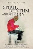 SPIRIT, RHYTHM, and STORY (eBook, ePUB)