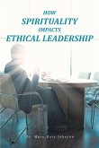 How Spirituality Impacts Ethical Leadership (eBook, ePUB)