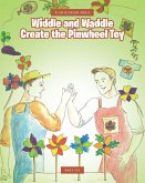 Widdle and Waddle Create the Pinwheel Toy (eBook, ePUB)