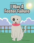 I Was A Foster Failure (eBook, ePUB)