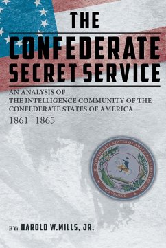 The Confederate Secret Service (eBook, ePUB) - Mills Jr., Harold W.