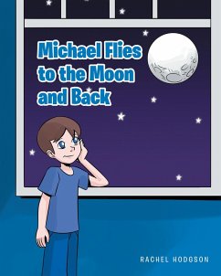 Michael Flies to the Moon and Back (eBook, ePUB) - Hodgson, Rachel