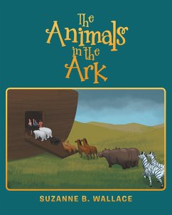 The Animals in the Ark (eBook, ePUB) - Wallace, Suzanne B.