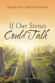 If Our Stones Could Talk (eBook, ePUB) If Our Stones Could Talk (eBook, ePUB)
