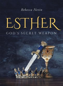 ESTHER: God's Secret Weapon (eBook, ePUB) - Nevin, Rebecca