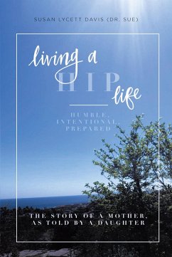 Living a HIP Life - Humble, Intentional, Prepared (eBook, ePUB) - Davis Sue), Susan Lycett