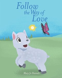 Follow the Way of Love (eBook, ePUB) - Dannels, Mary Jo