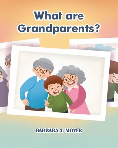 What are Grandparents? (eBook, ePUB) - Moyer, Barbara A.