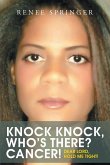 Knock, Knock! Who's There? CANCER! (eBook, ePUB)