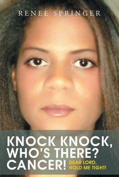 Knock, Knock! Who's There? CANCER! (eBook, ePUB) - Springer, Renee