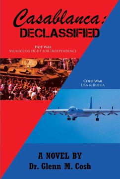 Casablanca: Declassified (eBook, ePUB) - Cosh, Glenn M.