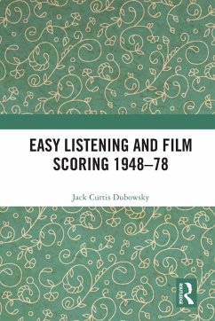 Easy Listening and Film Scoring 1948-78 (eBook, PDF) Cover Easy Listening and Film Scoring 1948-78 (eBook, PDF)