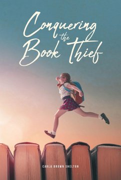 Conquering the Book Thief (eBook, ePUB) - Shelton, Carla Brown