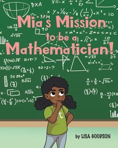 Mia's Mission to be a Mathematician (eBook, ePUB) - Goodson, Lisa