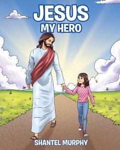 Jesus My Hero (eBook, ePUB) - Murphy, Shantel