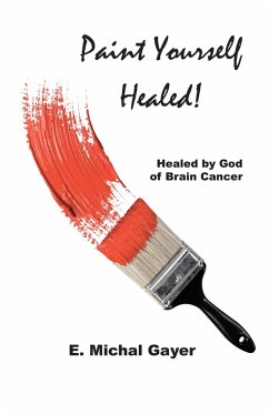 Paint Yourself Healed (eBook, ePUB) - Gayer, E. Michal