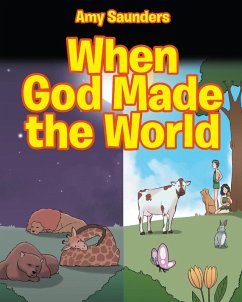 When God Made the World (eBook, ePUB) - Saunders, Amy