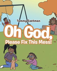 Oh God, Please Fix This Mess! (eBook, ePUB) - Eastman, Tammy