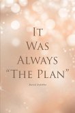 It Was Always &quote;The Plan&quote; (eBook, ePUB)