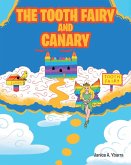 The Tooth Fairy and Canary (eBook, ePUB)