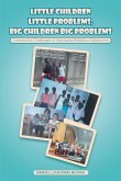 Little Children Little Problems, Big Children Big Problems (eBook, ePUB)