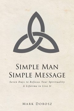 Simple Man Simple Message (eBook, ePUB) - Dobosz, Mark