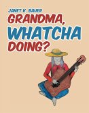 GRANDMA, WHATCHA DOING? (eBook, ePUB)