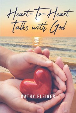 Heart-To-Heart Talks with God (eBook, ePUB) - Fleiger, Kathy