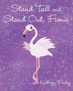 Stand Tall and Stand Out Fiona (eBook, ePUB) - Finley, Kathryn