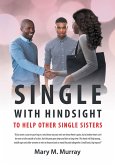 Single:With Hindsight to Help Other Single Sisters. (eBook, ePUB)