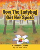 How The Ladybug Got Her Spots (eBook, ePUB)