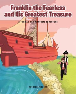 Franklin the Fearless and His Greatest Treasure (eBook, ePUB) - Pickett, Patrick