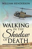 Walking in the Shadow of Death; The Story of a Vietnam Infantry Soldier (eBook, ePUB)