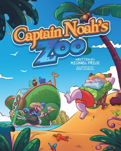 Captain Noah's Zoo (eBook, ePUB) - Price, Michael Captain Noah's Zoo (eBook, ePUB) - Price, Michael