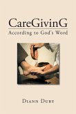 CareGivinG According to God's Word (eBook, ePUB)