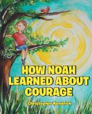 How Noah Learned About Courage (eBook, ePUB)