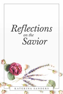 Reflections on the Savior (eBook, ePUB) - Sanders, Katerina