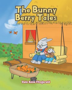 The Bunny Berry Tales (eBook, ePUB) - Fitzgerald, Dale Anne