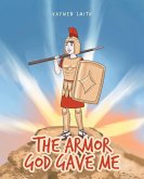 The Armor God Gave Me (eBook, ePUB) The Armor God Gave Me (eBook, ePUB)