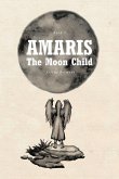 AMARIS: The Moon Child (eBook, ePUB)