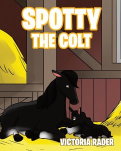 Spotty The Colt (eBook, ePUB) - Rader, Victoria