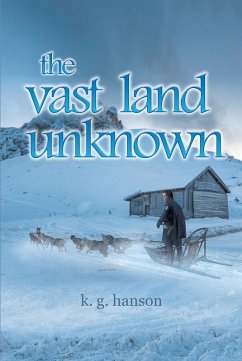 the vast land unknown (eBook, ePUB) - Hanson, K. G.