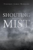 Shouting into the Mist (eBook, ePUB)