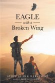 Eagle with a Broken Wing (eBook, ePUB)