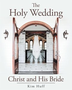 The Holy Wedding Christ and His Bride (eBook, ePUB) Cover The Holy Wedding Christ and His Bride (eBook, ePUB)