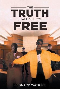The Truth Shall Set You Free (eBook, ePUB) - Watkins, Leonard
