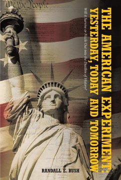 The American Experiment: Yesterday, Today and Tomorrow (eBook, ePUB) - Rush, Randall E.